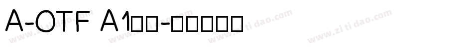A-OTF A1明朝字体转换